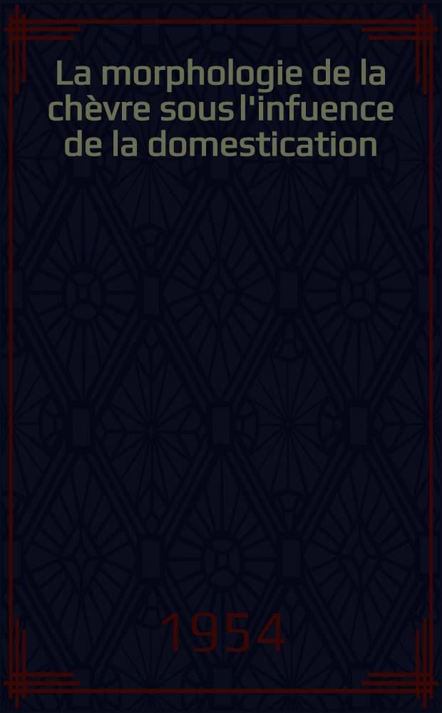 La morphologie de la chèvre sous l'infuence de la domestication