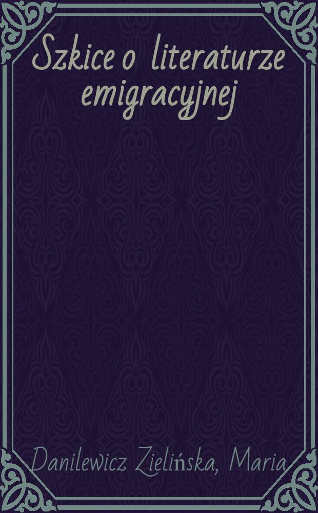 Szkice o literaturze emigracyjnej