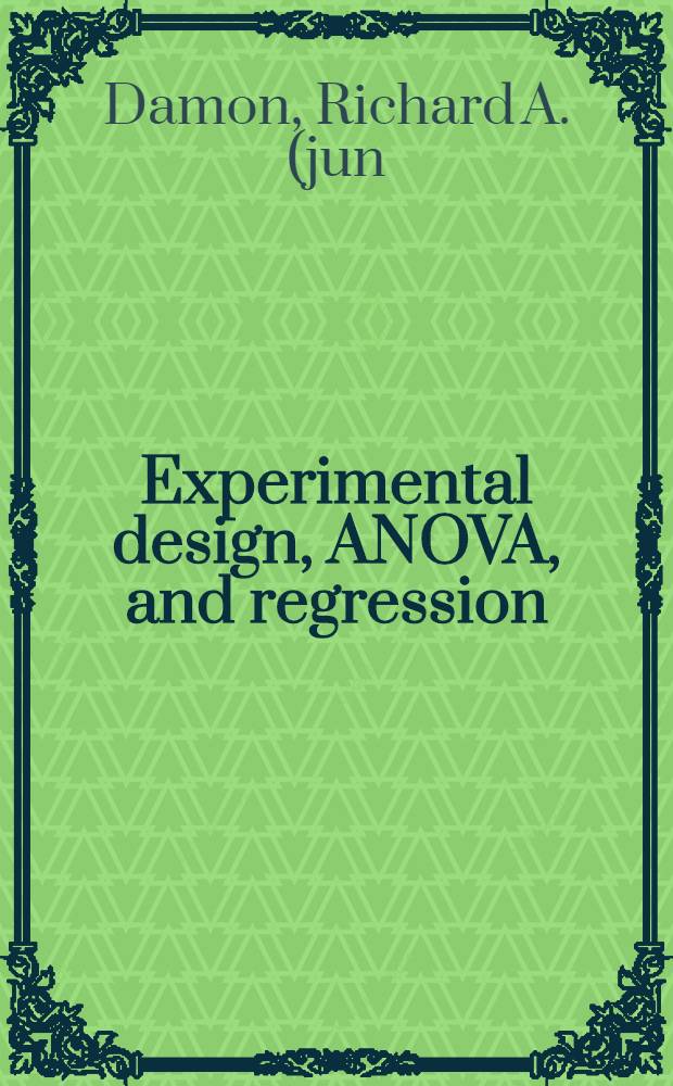 Experimental design, ANOVA, and regression