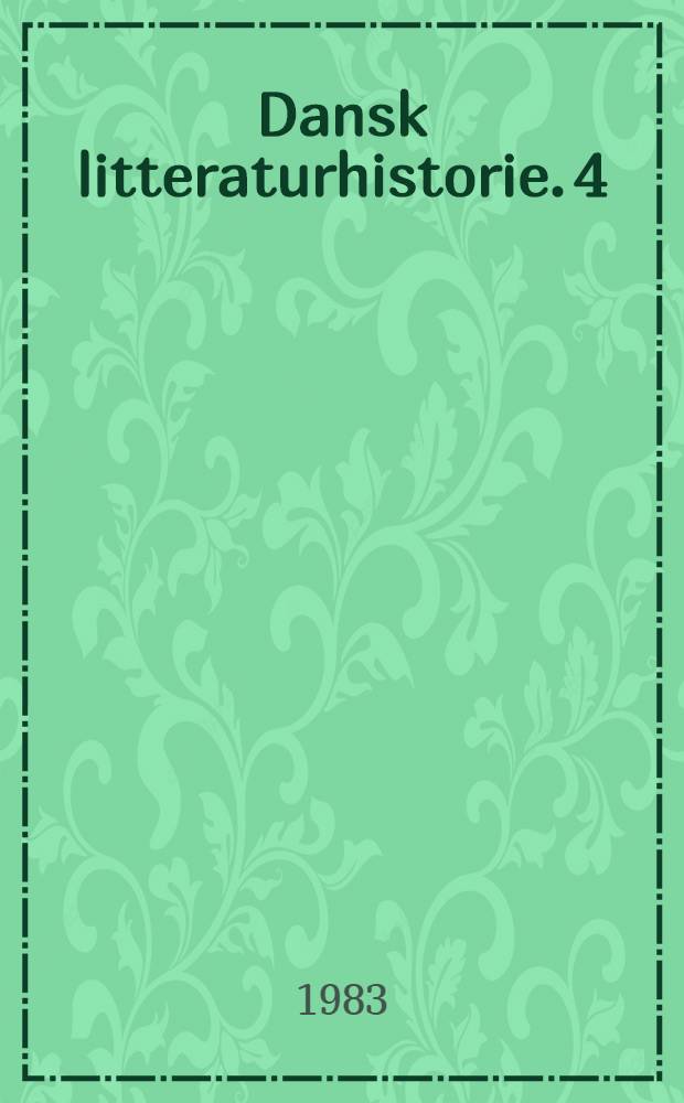 Dansk litteraturhistorie. 4 : Patriotismens tid, 1746-1807