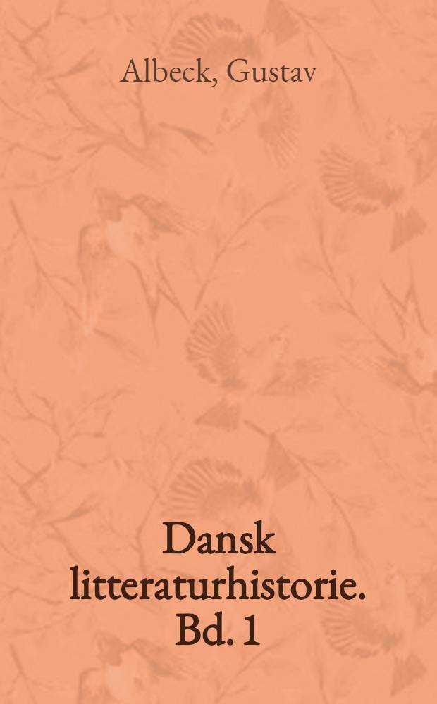 Dansk litteraturhistorie. Bd. 1 : Fra runerne til Johannes Ewald
