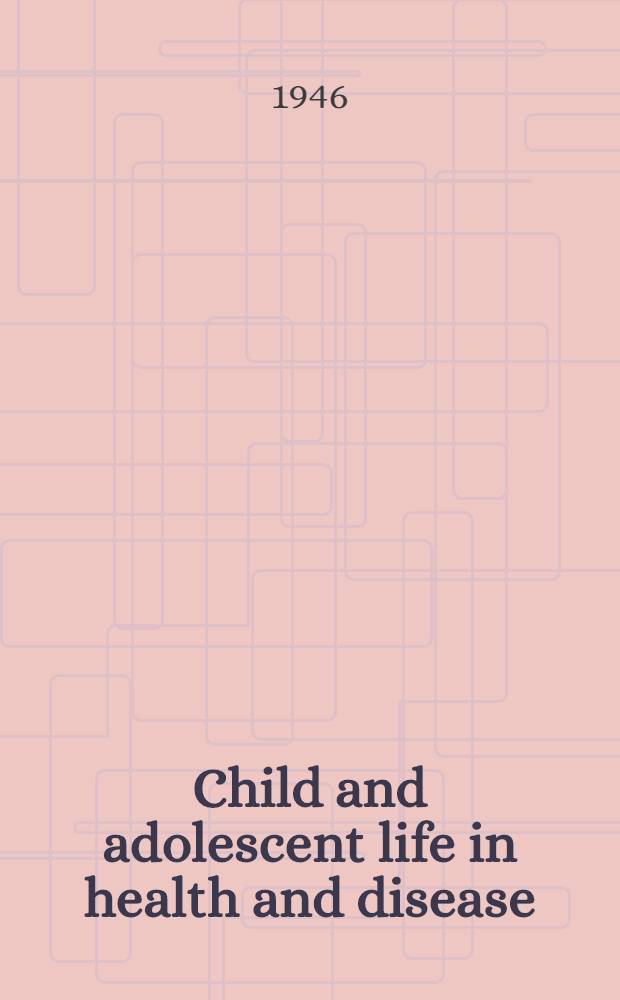 Child and adolescent life in health and disease : A study in social paediatrics