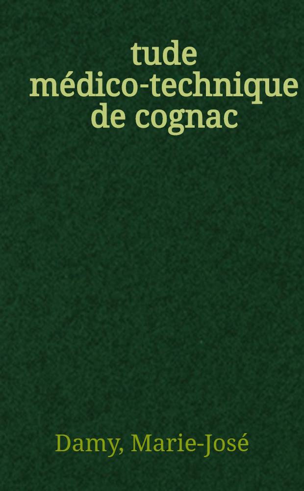 Étude médico-technique de cognac : Préparation, pathologie professionnelle, usages : Thèse ..