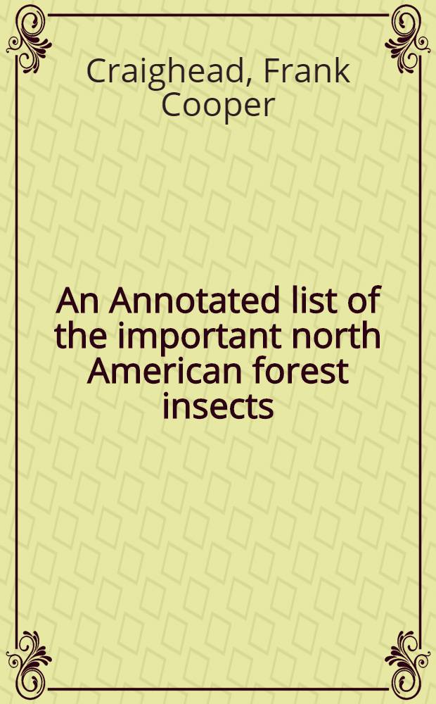 An Annotated list of the important north American forest insects