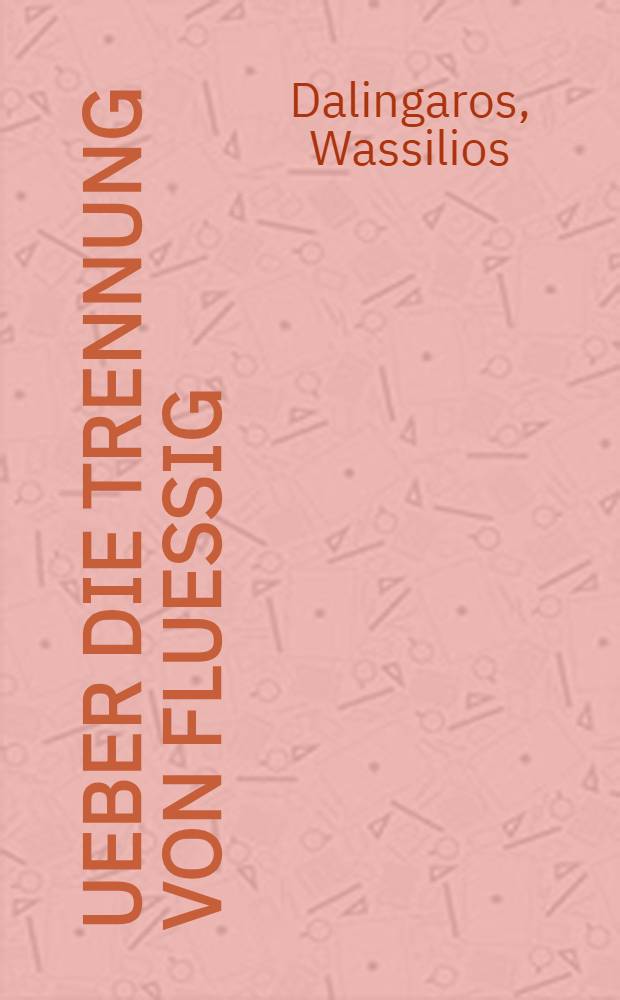 Ueber die Trennung von fluessig/fluessigen Tropfendispersionen : Abh