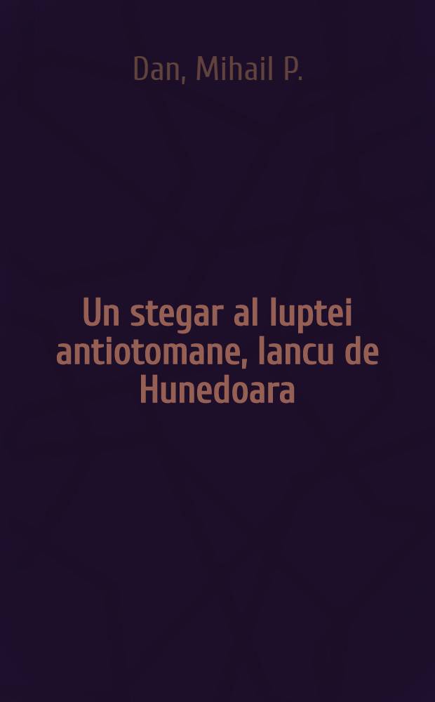 Un stegar al luptei antiotomane, Iancu de Hunedoara