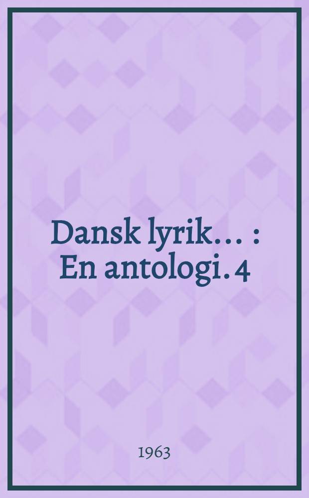 Dansk lyrik .. : En antologi. [4] : Dansk lyrik fra Johannes V. Jensen til Harald Bergstedt