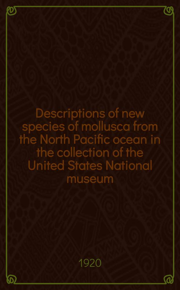 [Descriptions of new species of mollusca from the North Pacific ocean in the collection of the United States National museum