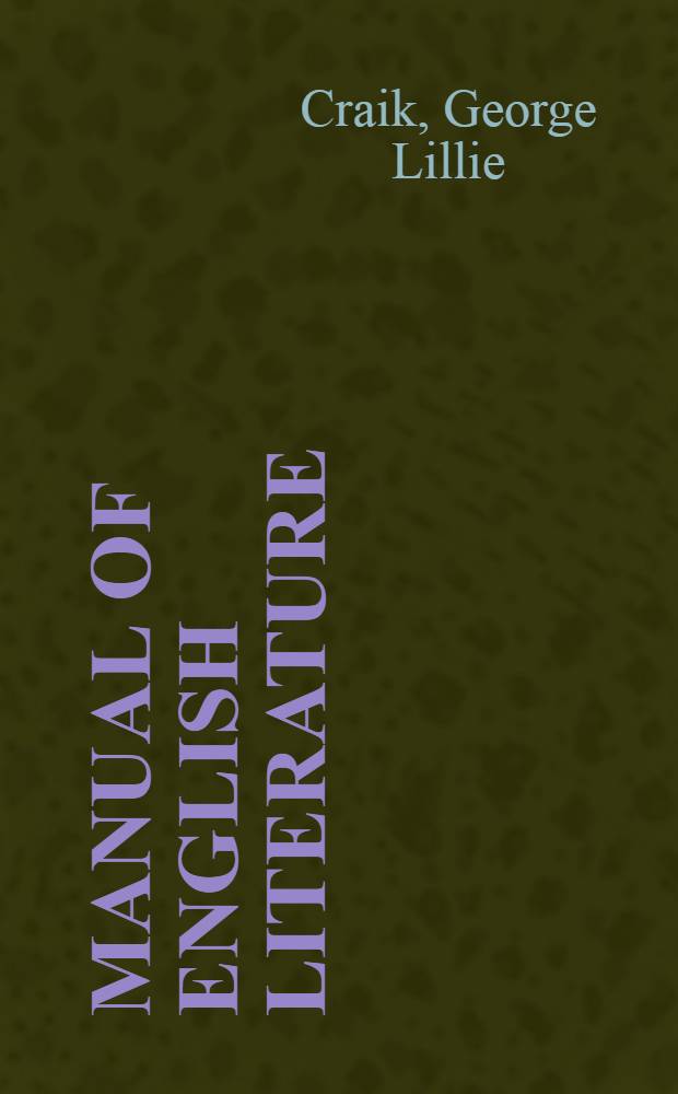 Manual of English literature : (With some new additions)