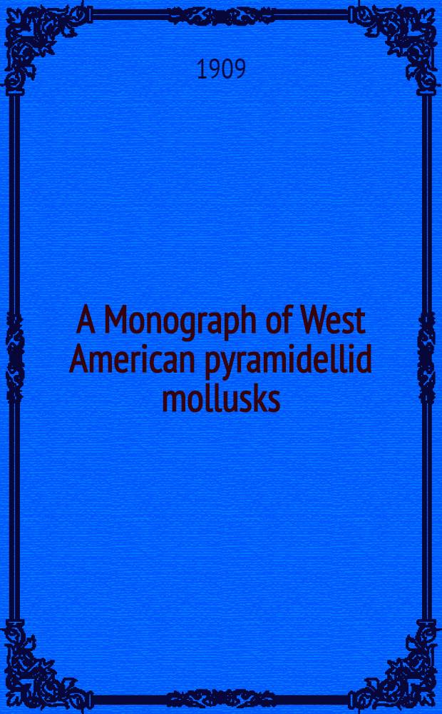 A Monograph of West American pyramidellid mollusks