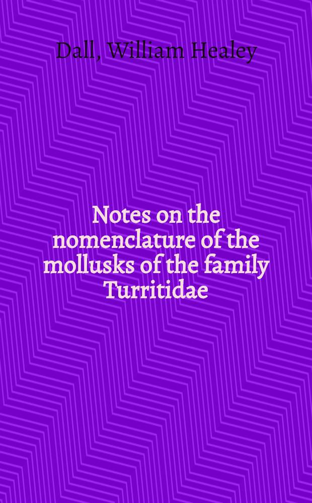 [Notes on the nomenclature of the mollusks of the family Turritidae