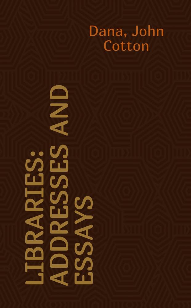 Libraries : Addresses and essays
