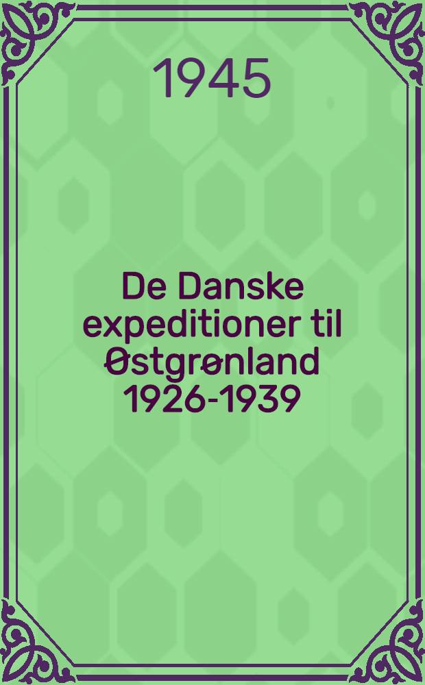 De Danske expeditioner til Østgrønland 1926-1939