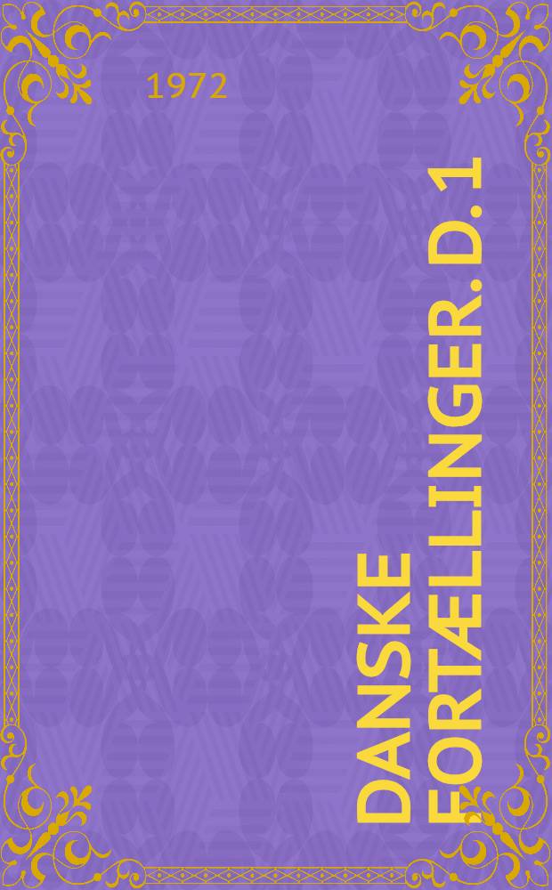 Danske fortællinger. D. 1