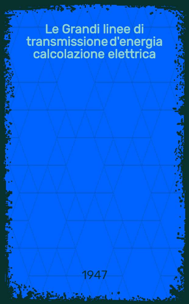 Le Grandi linee di transmissione d'energia calcolazione elettrica