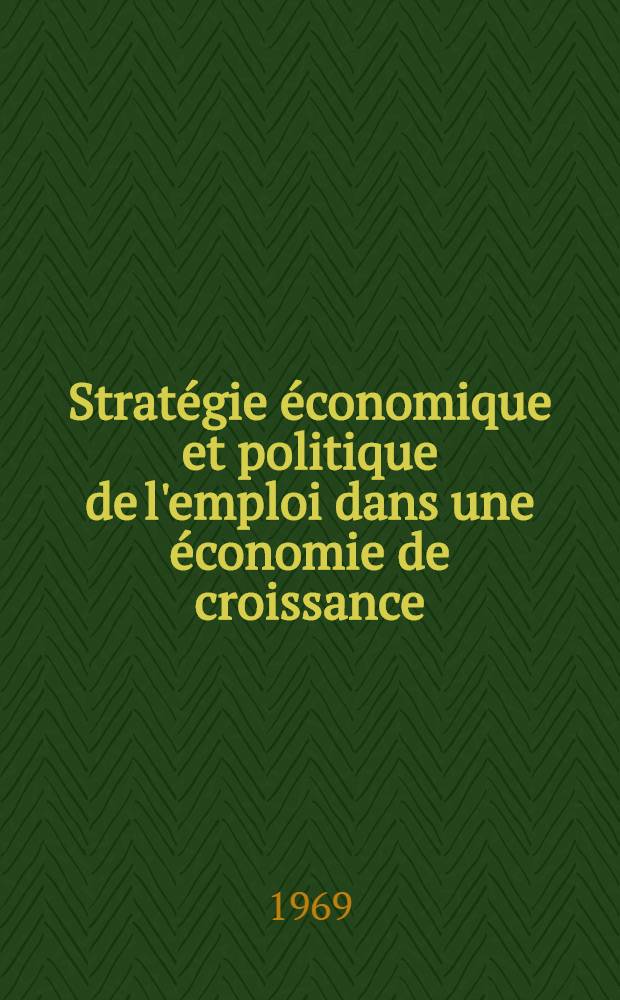 Stratégie économique et politique de l'emploi dans une économie de croissance: le système suédois