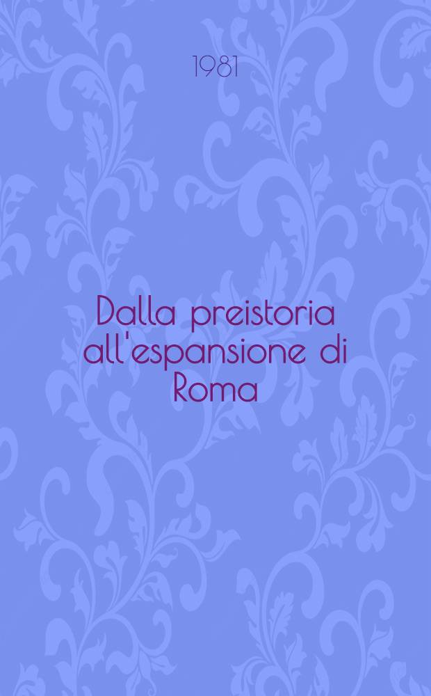 Dalla preistoria all'espansione di Roma