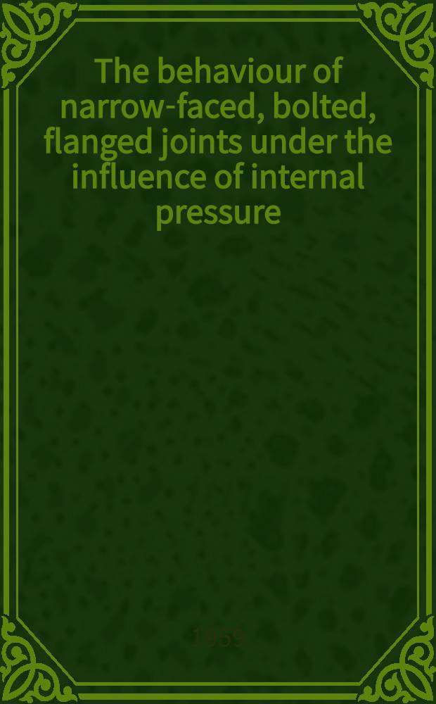 The behaviour of narrow-faced, bolted, flanged joints under the influence of internal pressure