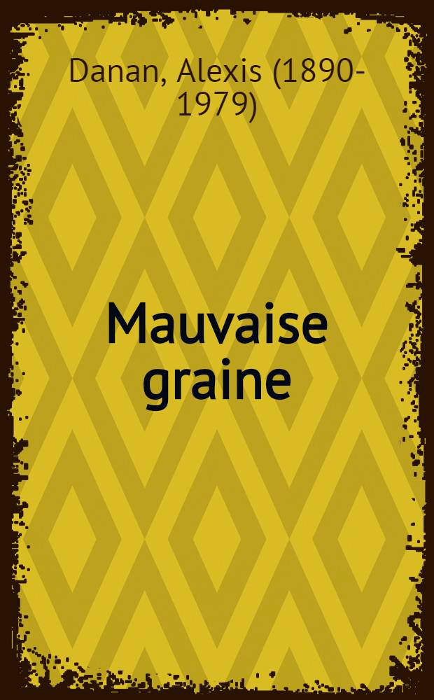 ... Mauvaise graine