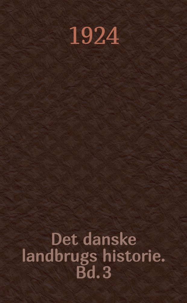 Det danske landbrugs historie. Bd. 3 : Husdyrbruget