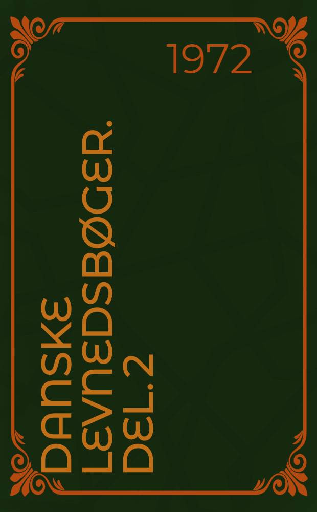 Danske levnedsbøger. Del. 2 : Del. 1