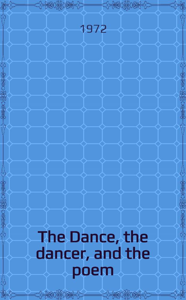 The Dance, the dancer, and the poem : An anthology of twentieth-century dance poems