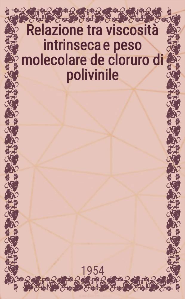 Relazione tra viscosit&agrave; intrinseca e peso molecolare de cloruro di polivinile