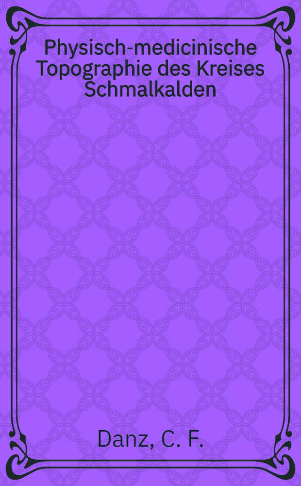 Physisch-medicinische Topographie des Kreises Schmalkalden