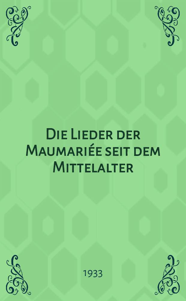 Die Lieder der Maumariée seit dem Mittelalter