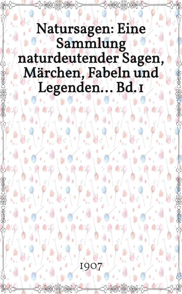 Natursagen : Eine Sammlung naturdeutender Sagen, Märchen, Fabeln und Legenden ... Bd. 1 : Sagen zum Alten Testament