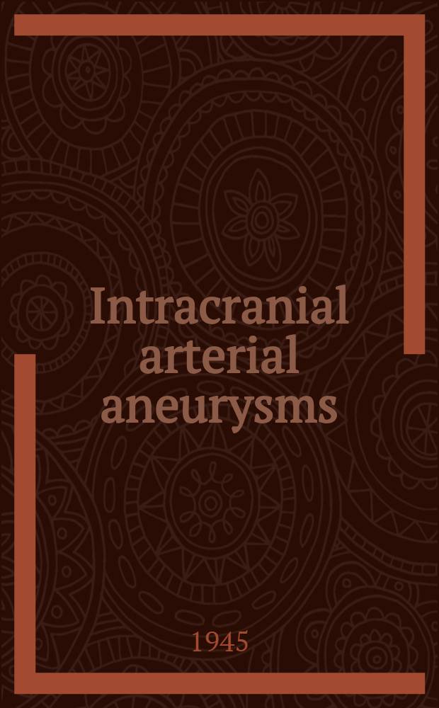 Intracranial arterial aneurysms