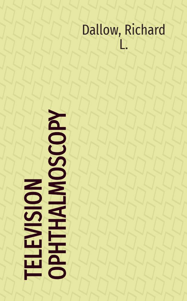 Television ophthalmoscopy : Instrumentation and medical applications