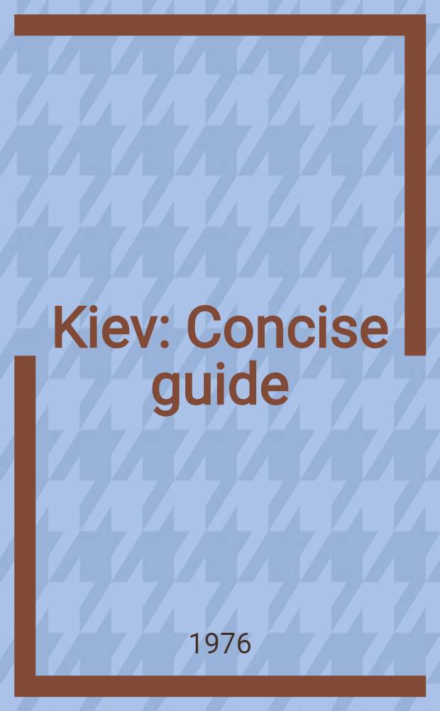 Kiev : Concise guide