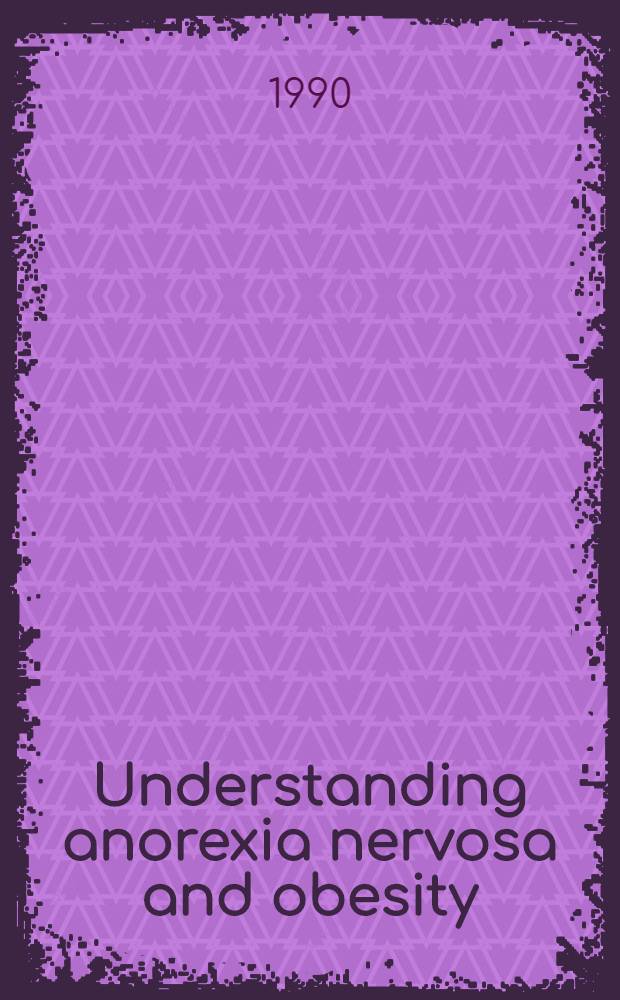 Understanding anorexia nervosa and obesity : A sense of proportion