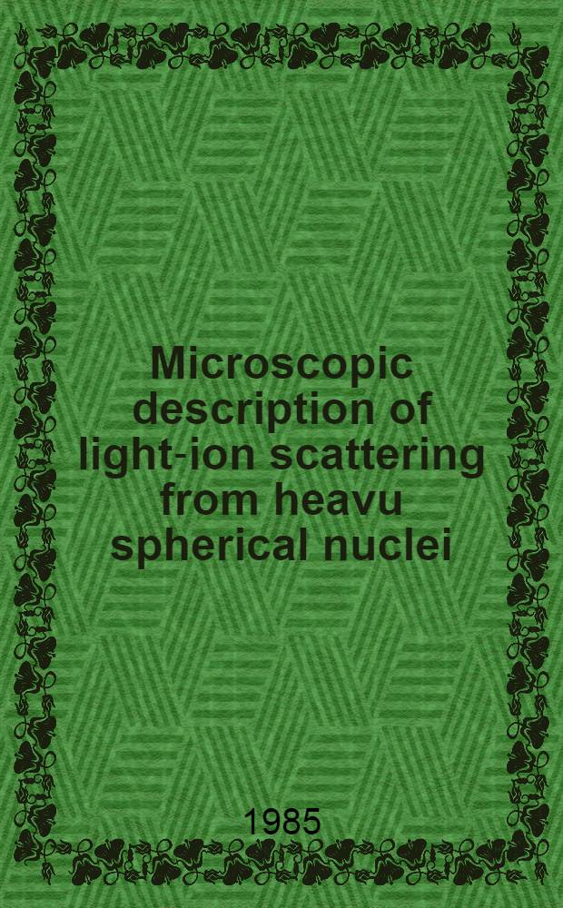 Microscopic description of light-ion scattering from heavu spherical nuclei