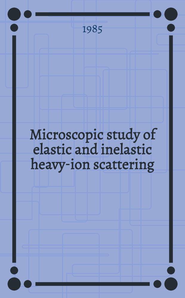 Microscopic study of elastic and inelastic heavy-ion scattering
