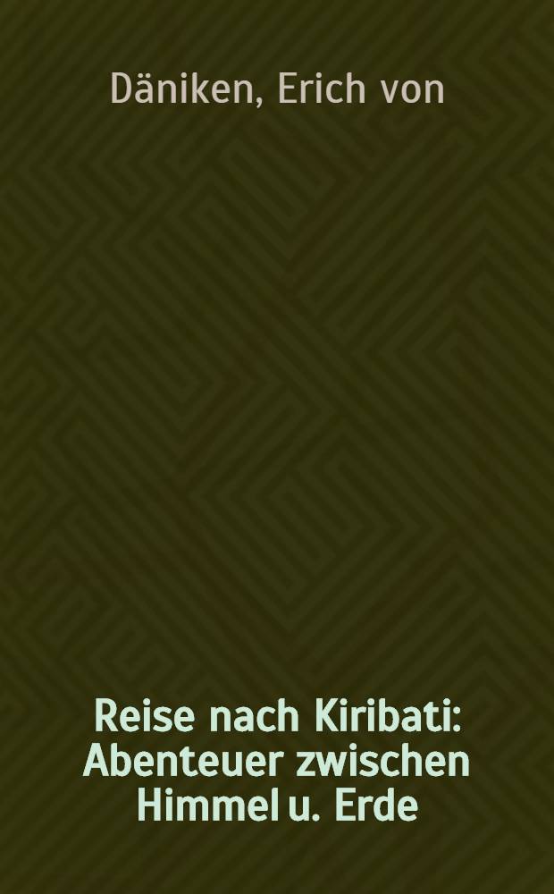 Reise nach Kiribati : Abenteuer zwischen Himmel u. Erde