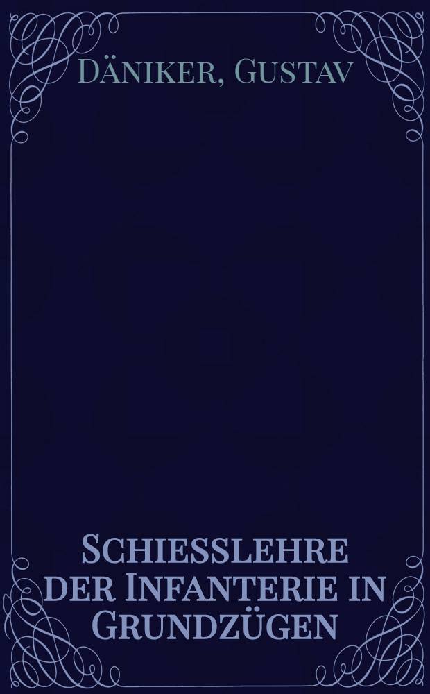 Schiesslehre der Infanterie in Grundzügen