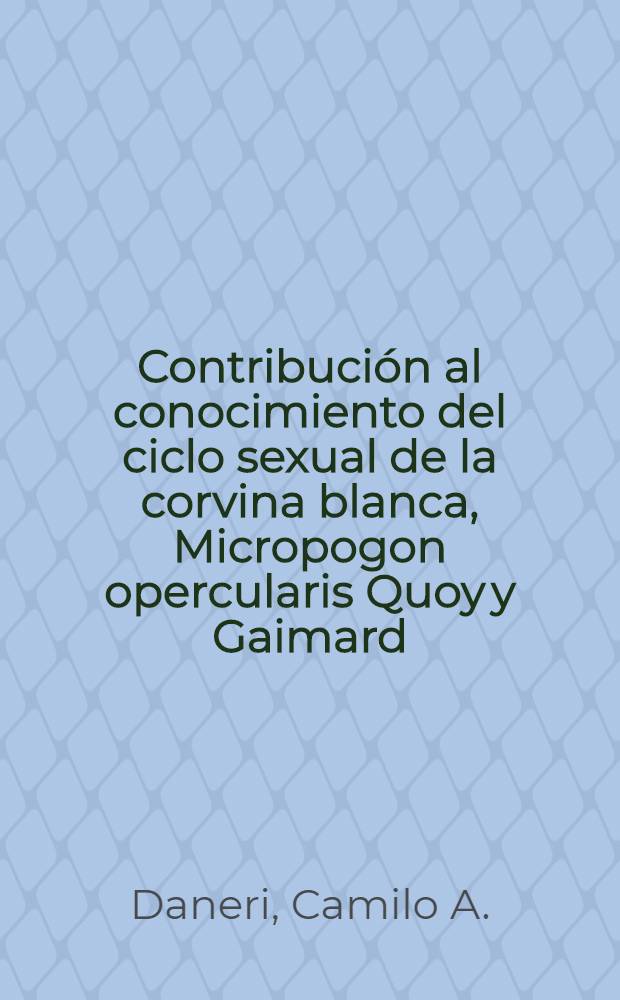 Contribución al conocimiento del ciclo sexual de la corvina blanca, Micropogon opercularis Quoy y Gaimard