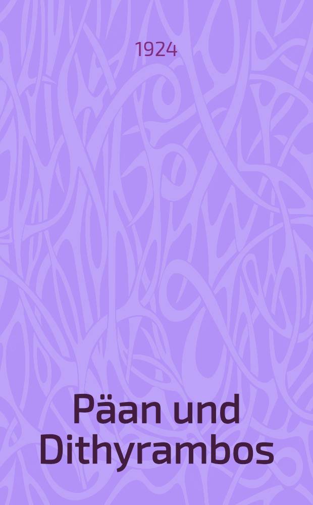 P&auml;an und Dithyrambos : Eine Phantasmagorie
