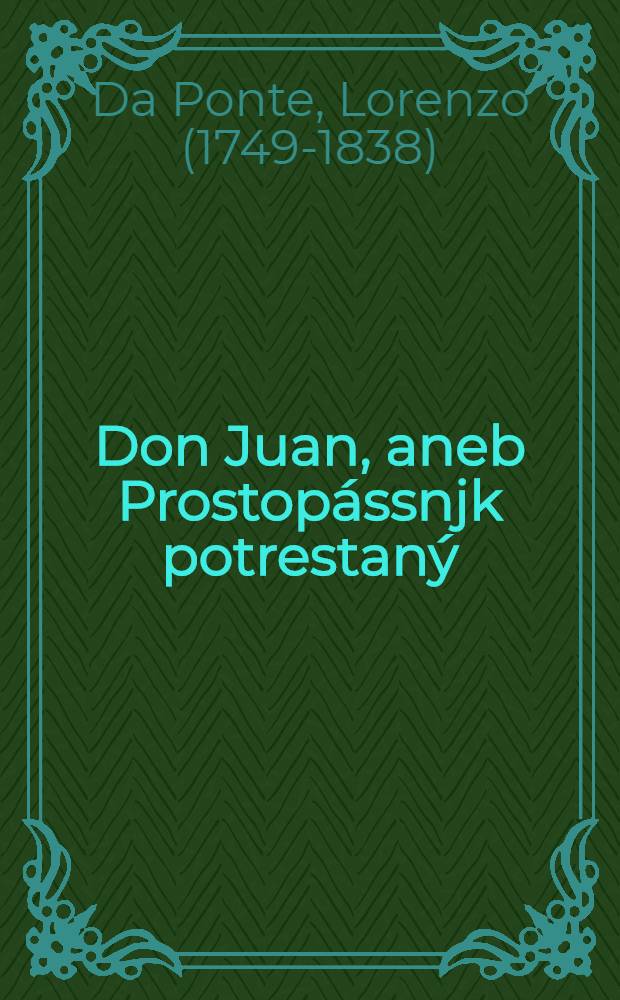 Don Juan, aneb Prostopássnjk potrestaný : Zpěwohra we 2 gedn