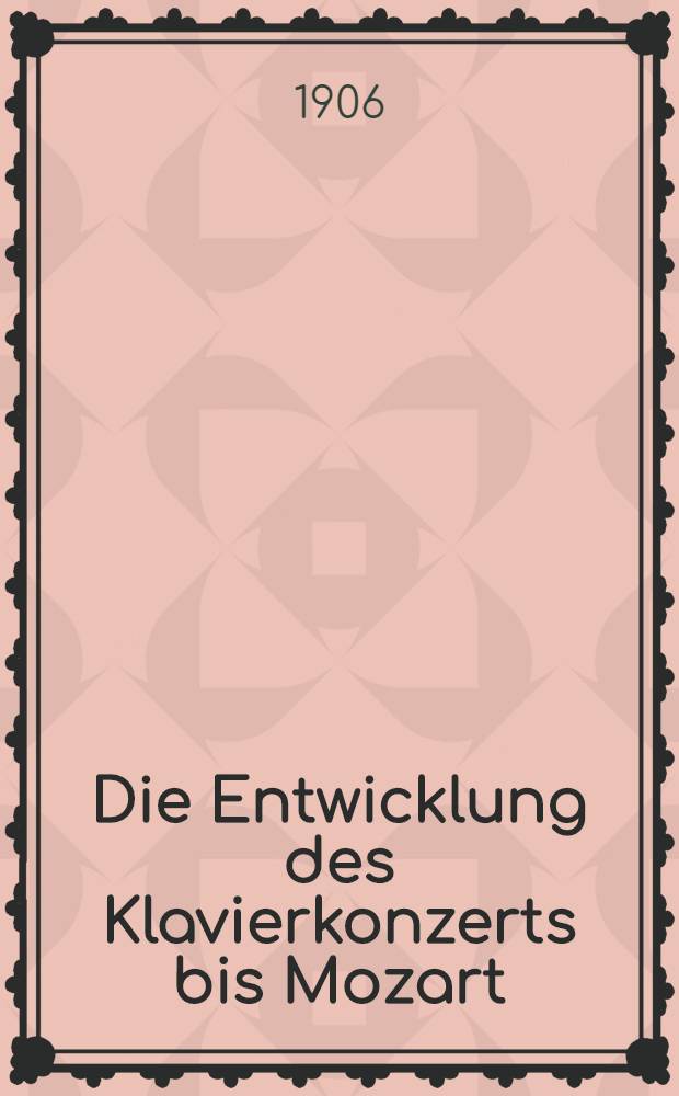 Die Entwicklung des Klavierkonzerts bis Mozart