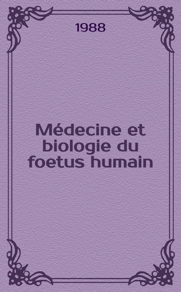 Médecine et biologie du foetus humain