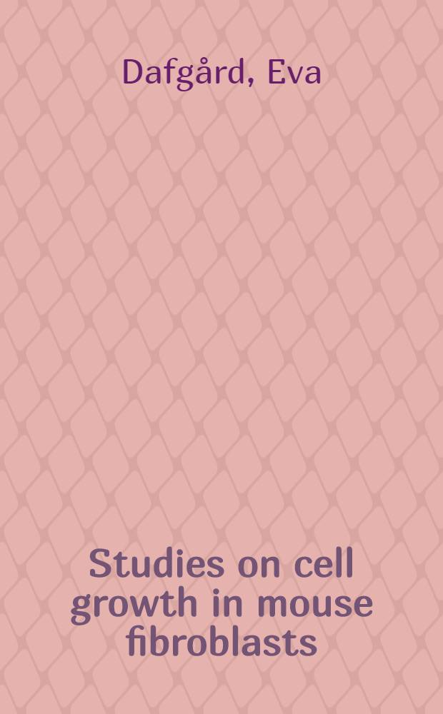 Studies on cell growth in mouse fibroblasts : Role of IGF-I for cellular enlargement : Akad. avh