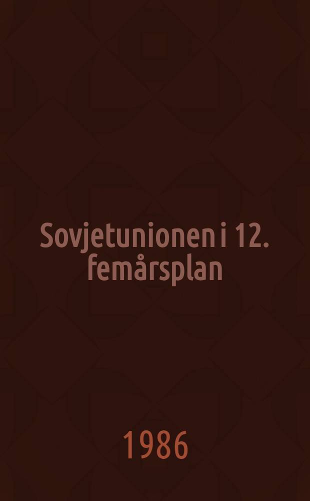 Sovjetunionen i 12. fem&aring;rsplan