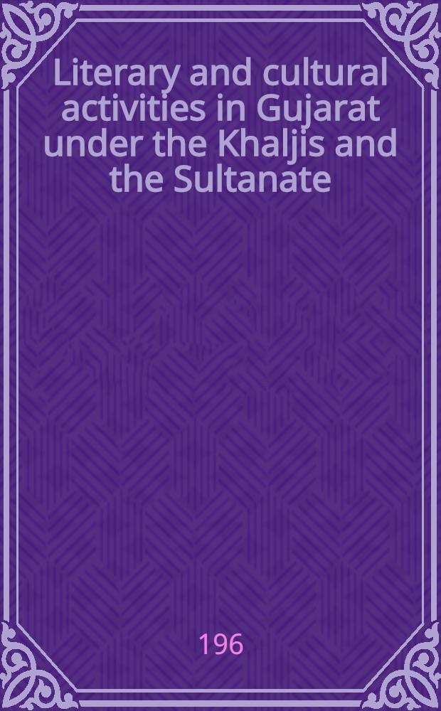 Literary and cultural activities in Gujarat under the Khaljis and the Sultanate