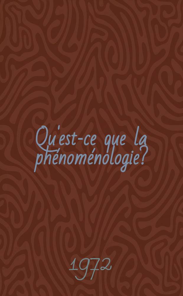 Qu'est-ce que la ph&eacute;nom&eacute;nologie?