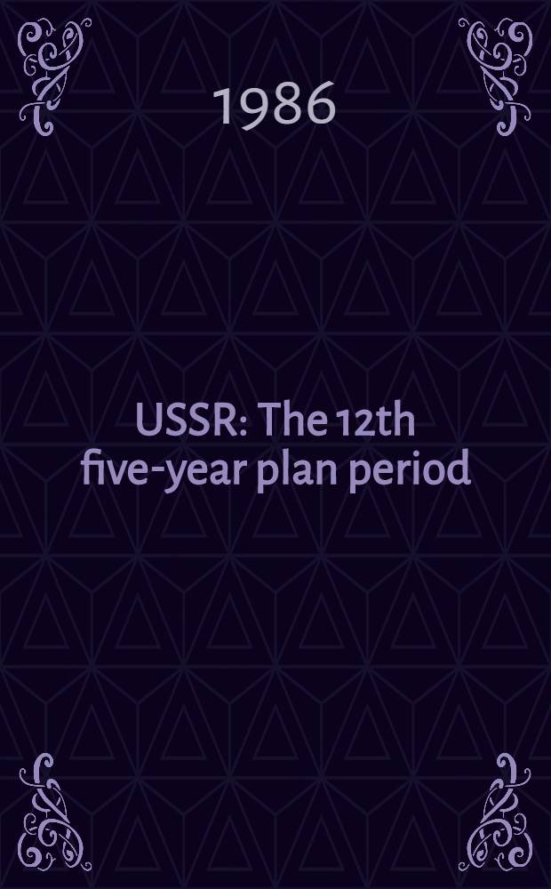 USSR : The 12th five-year plan period