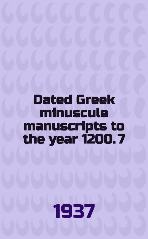 Dated Greek minuscule manuscripts to the year 1200. 7 : Manuscripts in Rome