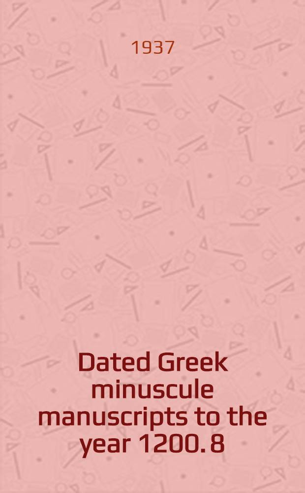 Dated Greek minuscule manuscripts to the year 1200. 8 : Manuscripts in Rome